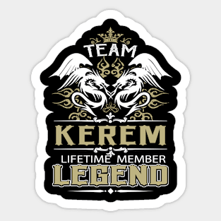 Kerem Name T Shirt -  Team Kerem Lifetime Member Legend Name Gift Item Tee Sticker